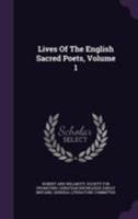 Lives of Sacred Poets. Published Under the Direction of the Committee of General Literature and Education, Appointed by the Society for Promoting Christian Knowledge; Volume 1 1174738774 Book Cover