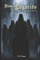 Rise of the Legacies: The Lich Sorcerer B0D6S1QW47 Book Cover