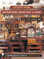 Country Store Advertising, Medicines, And More (Schiffer Military History) 0764313274 Book Cover