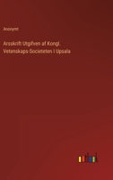 Arsskrift Utgifven af Kongl. Vetenskaps-Societeten I Upsala 3368215779 Book Cover