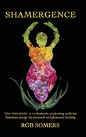 Shamergence: A shamanic awakening to divine feminine energy for personal and planetary healing B0GG899DJS Book Cover