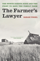 The Farmer's Lawyer: The North Dakota Nine and the Fight to Save the Family Farm 143289675X Book Cover