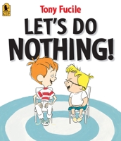 Let's Do Nothing! 0763652695 Book Cover