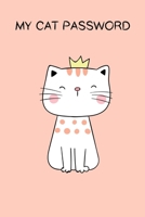 My Cat Password: An Organizer for All Your Passwords for Username & Password - 6"x9" - 106 Pages ( My Cat Password For Gifts) B084QLDTK7 Book Cover