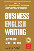 Business English Writing: Advanced Masterclass 1793353891 Book Cover