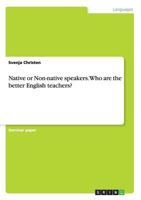 Native or Non-native speakers. Who are the better English teachers? 3640517601 Book Cover