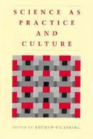 Science as Practice and Culture 0226668010 Book Cover