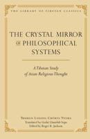 The Crystal Mirror of Philosophical Systems: A Tibetan Study of Asian Religious Thought (Library of Tibetan Classics) 0861714644 Book Cover