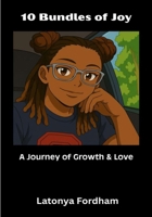 10 Bundles Of Joy: A Journey Through Growth & Love B0FCD7CTLR Book Cover