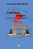 L'Afrique saigne: Entre mis�res et espoirs 1503015130 Book Cover