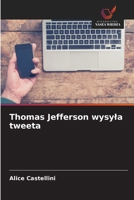 Thomas Jefferson wysyla tweeta (Polish Edition) 6208694930 Book Cover