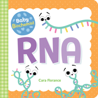 Baby Biochemist: RNA 1492694053 Book Cover