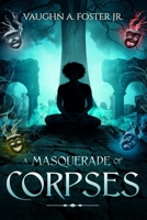 A Masquerade of Corpses B0D2QXVPT5 Book Cover
