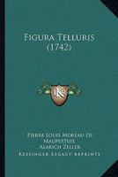 Figura Telluris (1742) 1104862530 Book Cover