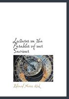 Lectures on the Parables of Our Saviour 1341637263 Book Cover