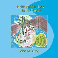Jackie Rabbit Lives in the Desert 0999496409 Book Cover