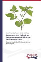 Estado actual del género Solanum como fuente de antimicrobianos 3639559088 Book Cover