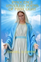 Innocence Unveiled: Poems of First Light B0CN59WKDQ Book Cover