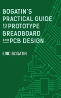 Bogatin's Practical Guide to Prototype Breadboard and PCB Design 163081962X Book Cover