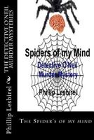 The Detective O'Neil Murder Mysteries: The Spider's of my mind 1499195249 Book Cover