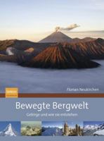 Bewegte Bergwelt: Gebirge Und Wie Sie Entstehen 3827427533 Book Cover