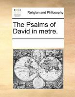 The Psalms of David in Metre 1170340571 Book Cover