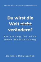 Du Wirst Die Welt (Nicht) Ver�ndern? 3746956889 Book Cover