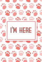 I'm Here: Internet Password & Address Logbook Organizer Discreet Notebook to Keep your Passwords in one Place Size 6*9 Inches 120 pages of Cute Dogs Cover 1720540012 Book Cover