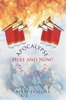 Apocalypse: Here and Now! Are You Ready? 1644586274 Book Cover