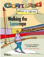 Cornered - Walking the Looserope: A Cornered Collection 1505880734 Book Cover