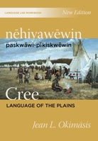 nehiyawewin: paskwawi-pikiskwewin / Cree Language of the Plains Language Lab Workbook 088977885X Book Cover