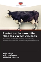 Études sur la mammite chez les vaches croisées (French Edition) 6209762719 Book Cover