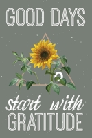 Good Days Start With Gratitude: Gratitude Journal Good Days Start With Gratitude A 52 Week Gguide To Cultivate 52 Weeks of Mindful Thankfulness with Gratitude and Motivational quotes Christian Gratitu 1661915825 Book Cover