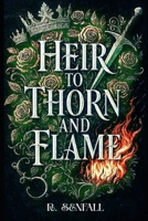 Heir To Thorn And Flame B0G5J9497Q Book Cover