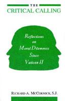 Critical Calling: Reflections on Moral Dilemmas Since Vatican II 1589010833 Book Cover