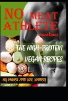 NO Meat Athlete Cookbook : The High-Protein Vegan Recipes By Christ and Kal Ramsy B08JN322VX Book Cover