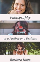 Photography as a Pastime or a Business B09PM4XB12 Book Cover