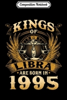 Composition Notebook: Kings Of Libra Are Born In 1995 24th Birthday Journal/Notebook Blank Lined Ruled 6x9 100 Pages 1673600212 Book Cover