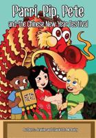 Parri, Pip, Pete and the Chinese New Years Festival: 1983431613 Book Cover