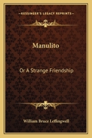 Manulito, Or, a Strange Friendship 0548399603 Book Cover