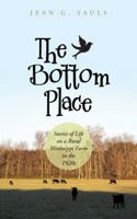 The Bottom Place: Stories of Life on a Rural Mississippi Farm in the 1920s 1512700460 Book Cover