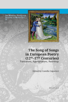 Song of Songs in European Poetry (12th-17th Centuries): Translations, Appropriations, Rewritings 2503608175 Book Cover