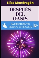 DESPUÉS DEL OASIS B086PVRD11 Book Cover