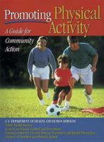 Promoting Physical Activity: A Guide for Community Action (Us Department of Health/Human) 0736001522 Book Cover