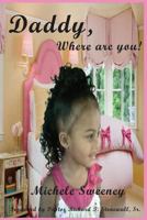 Daddy, Where Are You! 0985145374 Book Cover