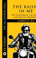 The Rajini in Me: My Transformative Life Journey with Superstar Rajinikanth B0CPZKLRW9 Book Cover