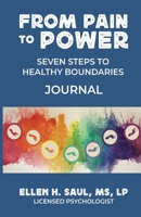 From Pain to Power: Seven Steps to Healthy Boundaries Journal B0FKG2KY39 Book Cover