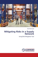 Mitigating Risks in a Supply Network: Using Risk Mitigation Tool 3659491616 Book Cover