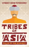 Tribes of Asia: Tales of the Dynasty 1665775696 Book Cover