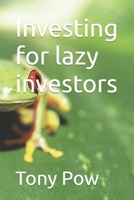 Investing for lazy investors B09BGN59Q5 Book Cover